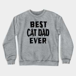 Best Cat Dad Ever Crewneck Sweatshirt